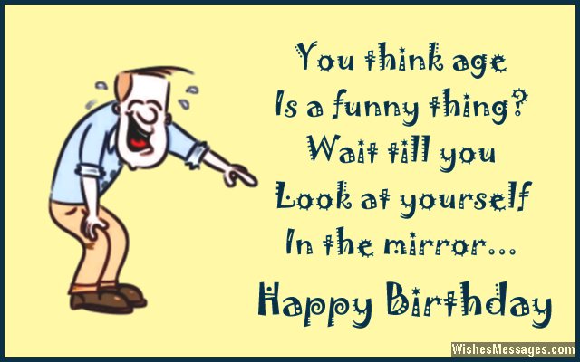 You Think Age Is Funny Thing Wait Till You Funny Birthday Wishes Image
