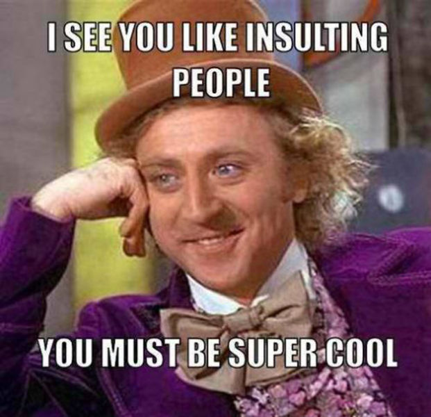 Funny Insult Meme You Must Be Super Cool Picture