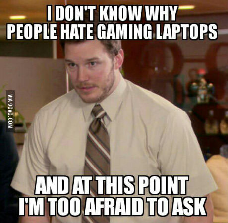 I Don't Know Why People Hate Gaming Laptops Funny Laugh Meme Photo