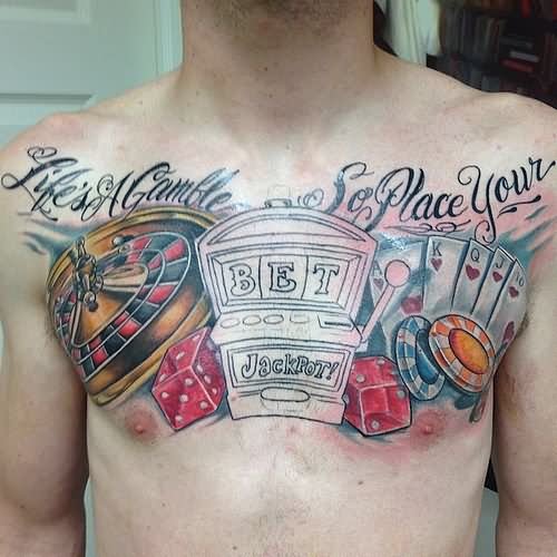 Life’s A Gamble So Place Yours Poker Tattoo On Chest
