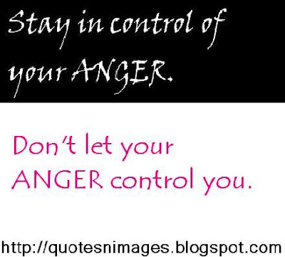 Stay In Control Of Your Anger.Don't let Your Anger Control You