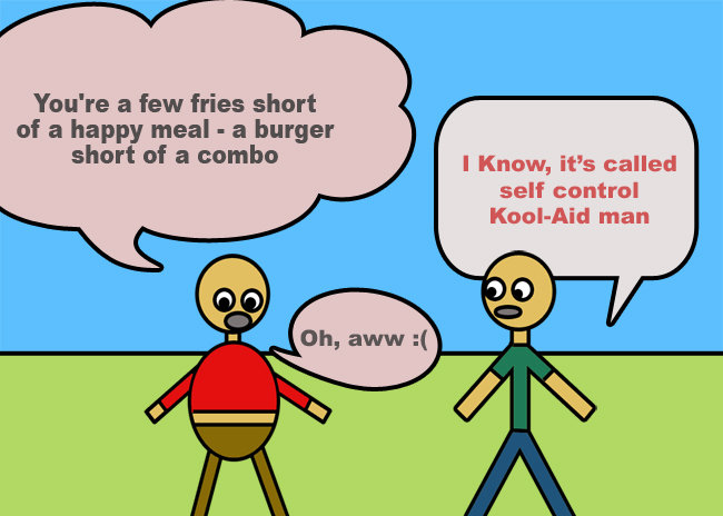 You Are Few Fries Short Of A Happy Meal Funny Insults To Guys Image