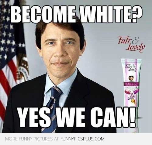 Become White Yes We Can Funny Obama Meme Picture