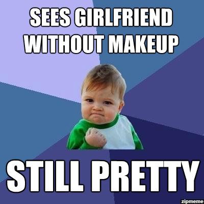 Funny Makeup Meme Sees Girlfriend Without Makeup Still Pretty Image