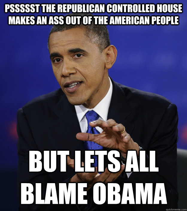 Funny Obama Meme But Lets All Blame Obama Image