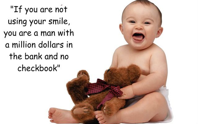 If you're not using your smile, you're like a man with a million dollars in the bank and no checkbook.