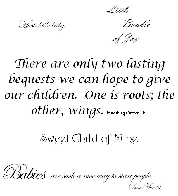 There are only two lasting bequests we can hope to give our children. One of these is roots; the other, wings.  - Hodding Carter , Jr.