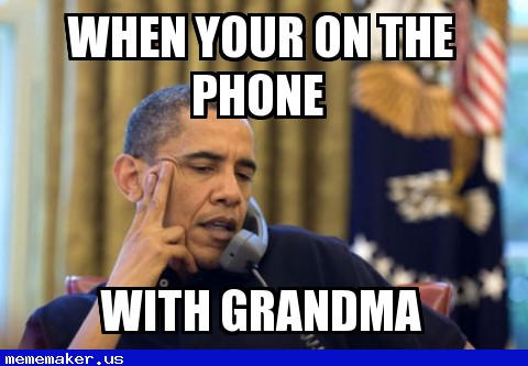 When Your On The Phone Funny Obama Meme Picture