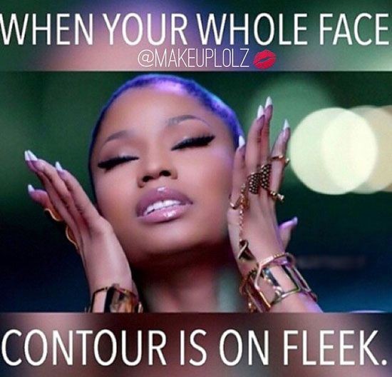 When Your Whole Face Contour Is On Fleek Funny Makeup Meme Picture