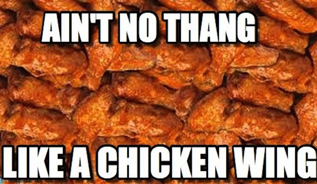 Ain't No Thang Like A Chicken Wing Funny Chicken Meme Picture