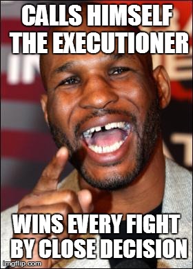 Calls Himself The Executioner Funny Boxing Meme Picture