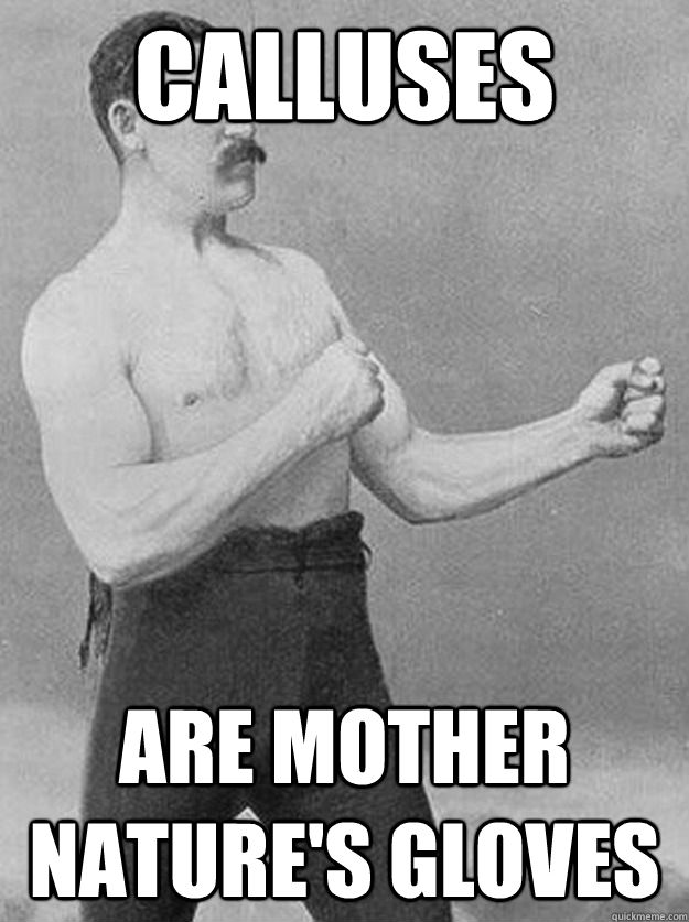 Calluses Are Mother Nature’s Gloves Funny Boxing Meme Image