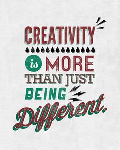 Creativity is more than just being different.