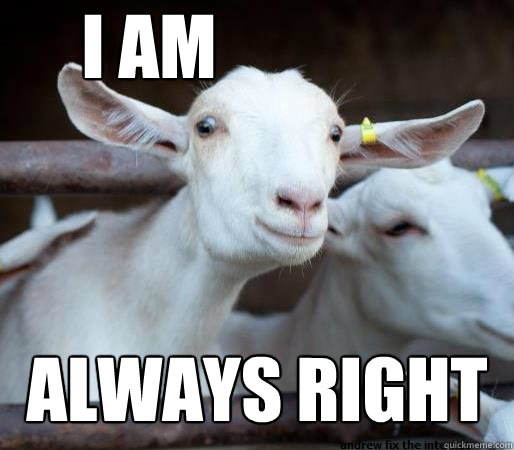 Funny Goat Meme I Am Always Right