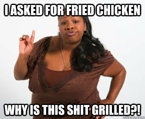 I Asked For Fried Chicken Funny Meme Picture