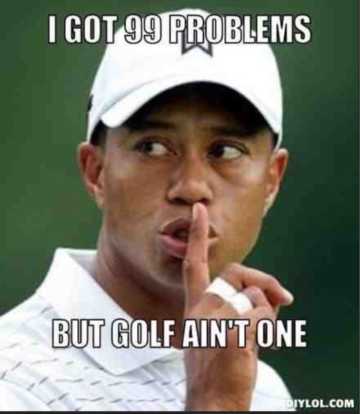 I Got 99 Problems But Golf Ain't One Funny Golf Meme Picture