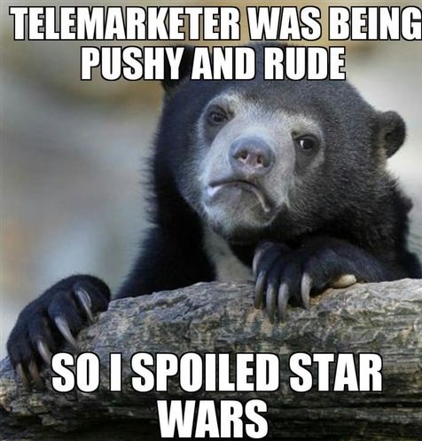 I Spoiled Star Wars Funny War Meme Image