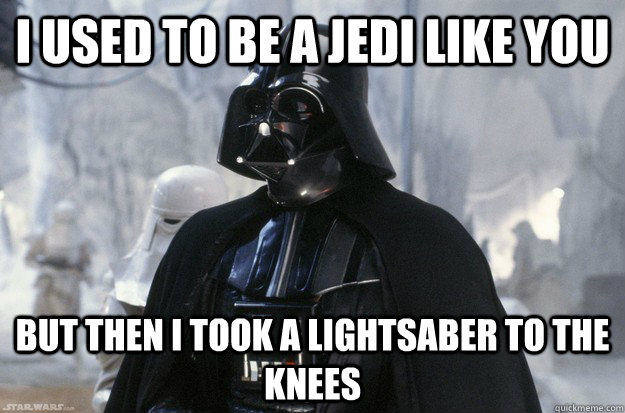 I Used To Be A Jedi Like You Funny War Meme Picture