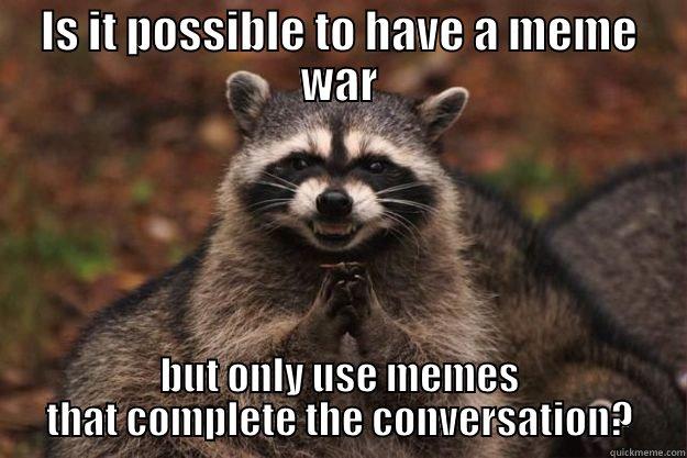 Is It Possible To Have A Meme War Funny Image