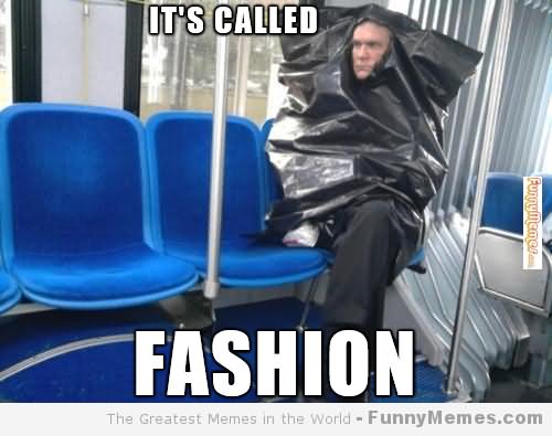 It’s Called Fashion Funny Meme Image