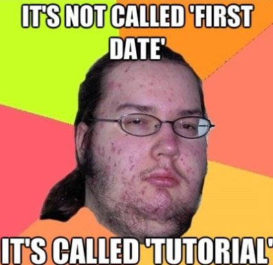 https://www.askideas.com/media/39/Its-Not-Called-First-Date-Its-Called-Tutorial-Funny-Meme-Picture.jpg