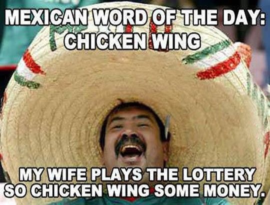 Mexican Word Of The Day Chicken Wing Funny Meme Picture