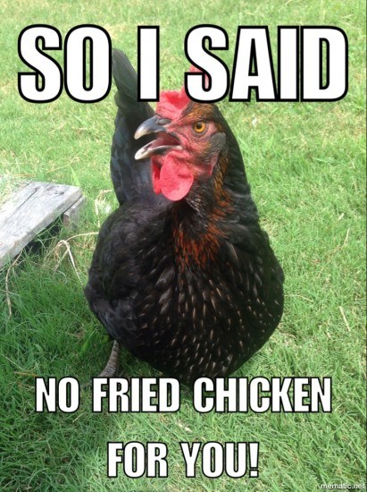 So I Said No Fried Chicken For You Funny Meme Picture