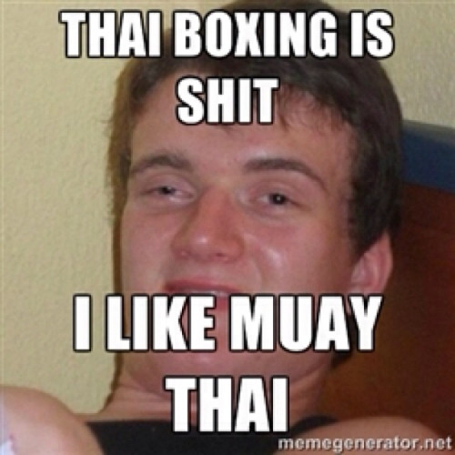 Thai Boxing Is Shit I Like Muay Thai Funny Boxing Meme Picture