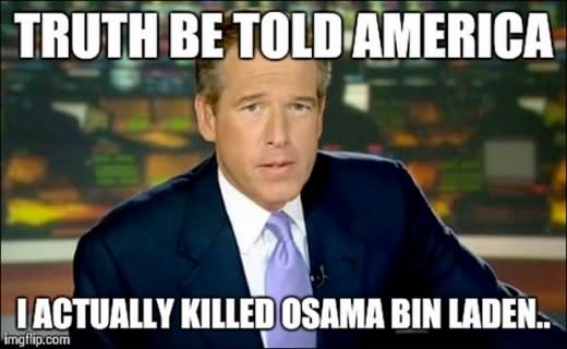 Truth Be Told America I Actually Killed Osama Bin Laden Funny War Meme Image