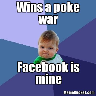 Wins A Poke War Facebook Is Mine Funny War Meme Image
