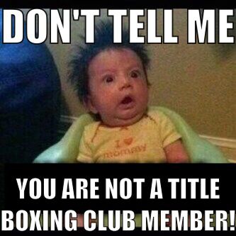 You Are Not A Title Boxing Club Member Funny Boxing Meme Picture