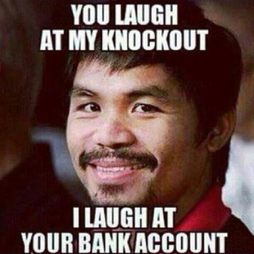 You Laugh At My Knockout I Laugh At Your Bank Account Funny Boxing Meme Picture