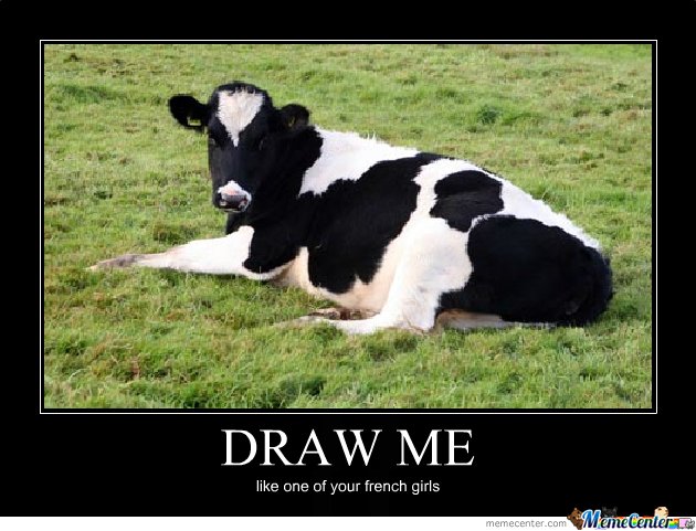 Draw Me Like One Of Your French Girls Funny Cow Meme Poster