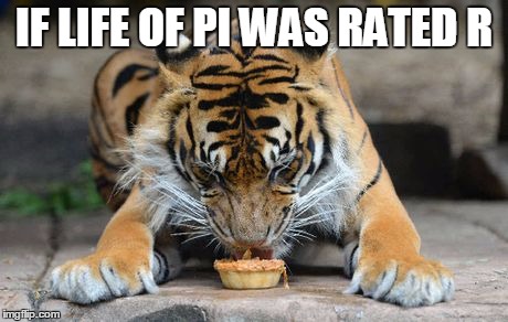 Funny Tiger Meme If Life Of Pi Was Rated R