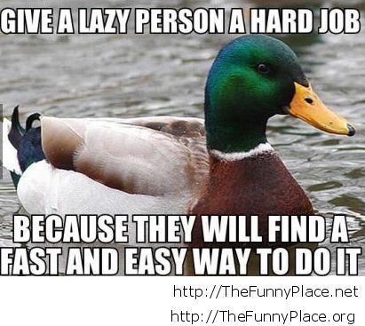 Give A Lazy Person A Hard Job Funny Meme Image