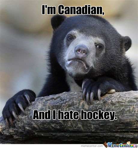 I Am Canadian And I Hate Hockey Funny Hockey Meme Picture For Facebook