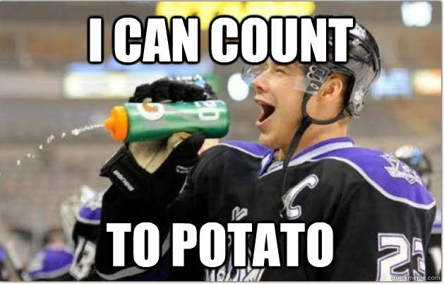 I Can Count To Potato Funny Hockey Meme Picture