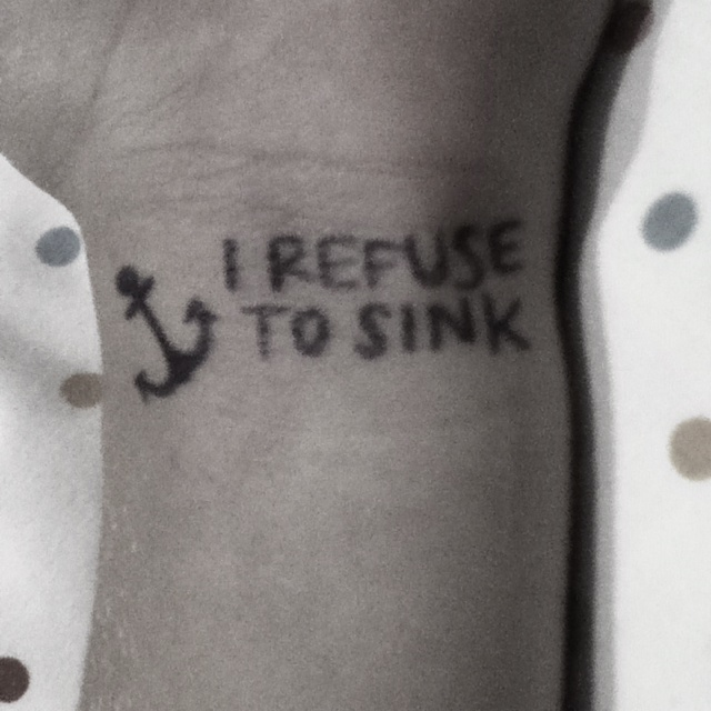 I Refuse To Sink Anchor Wrist Tattoo