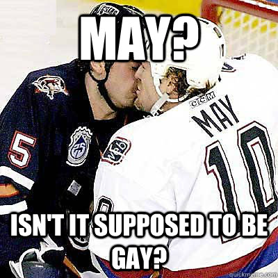 Isn't It Supposed To Be Gay Funny Hockey Meme Image