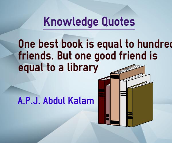 One Best Book Is Equal To Hundred Good Friends . . . But One Good Friend Is Equal To A Library.