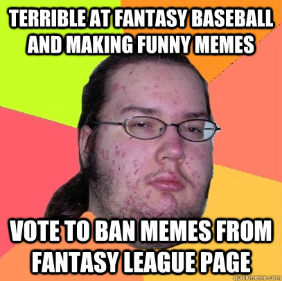Terrible At Fantasy Baseball And Making Funny Meme