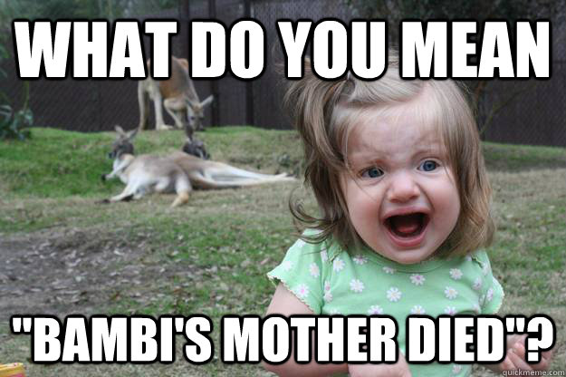 What Do You Mean Bambi's Mother Died Funny Kangaroo Meme Picture