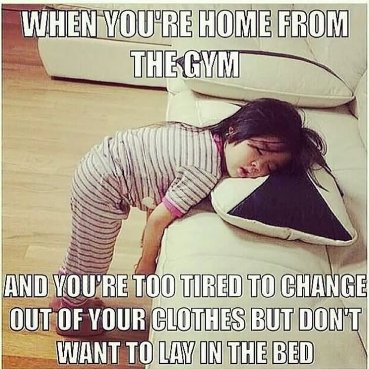 When You Are Home From The Gym Funny Lazy Meme Picture