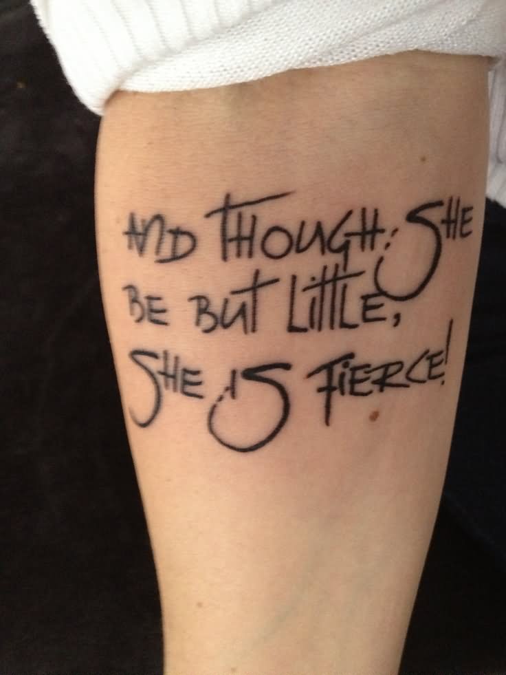 And Though She Be But Little She Is Fierce Tattoo Design For Sleeve