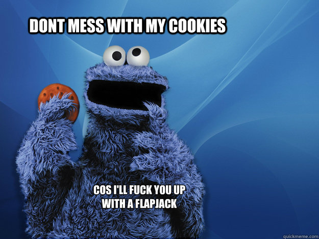 Don’t Mess With My Cookies Funny Meme Picture