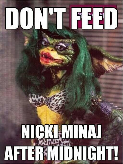 Do't Feed Nicki Minaj After Midnight Funny Amazing Meme Picture