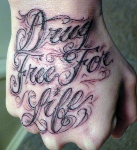 Drug Free For Life Tattoo On Hand