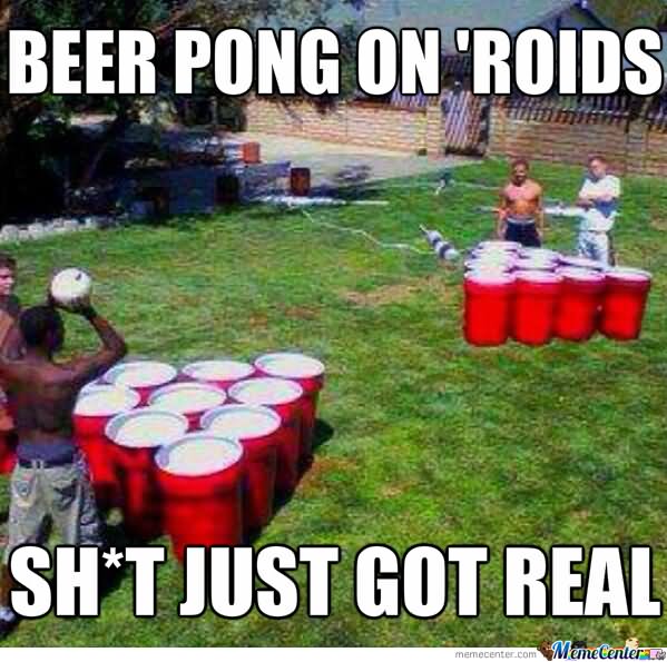 Funny Beer Meme Beer Pong On Roids Picture
