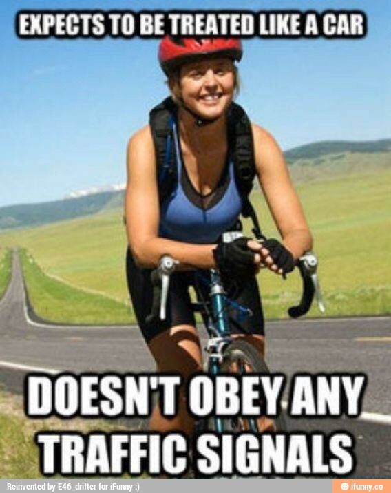 Funny Bicycle Meme Expects To Be Treated Like A Car Picture