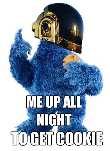 Funny Cookie Meme Me Up All Night To Get Cookie Picture